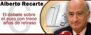 El debate sobre el euro con trece aos de retraso - Alberto Recarte