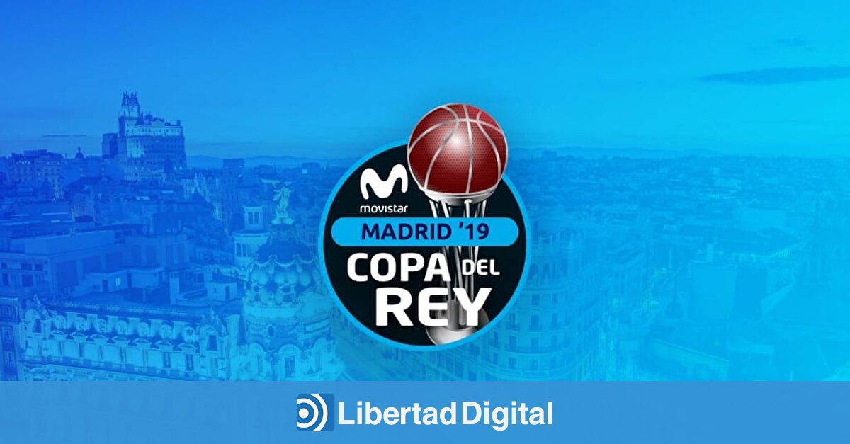 Así queda el sorteo de la Copa del Rey de baloncesto - Libertad Digital