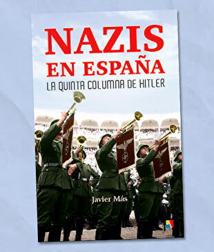 Nazis en España: la quinta columna de Hitler
