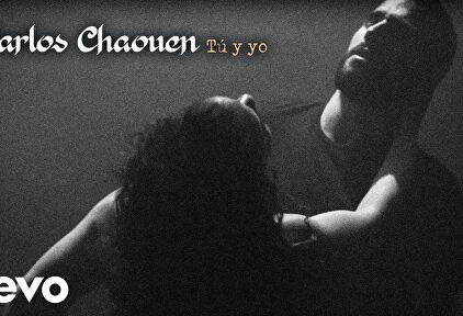 Carlos Chaouen, "Tú y yo"