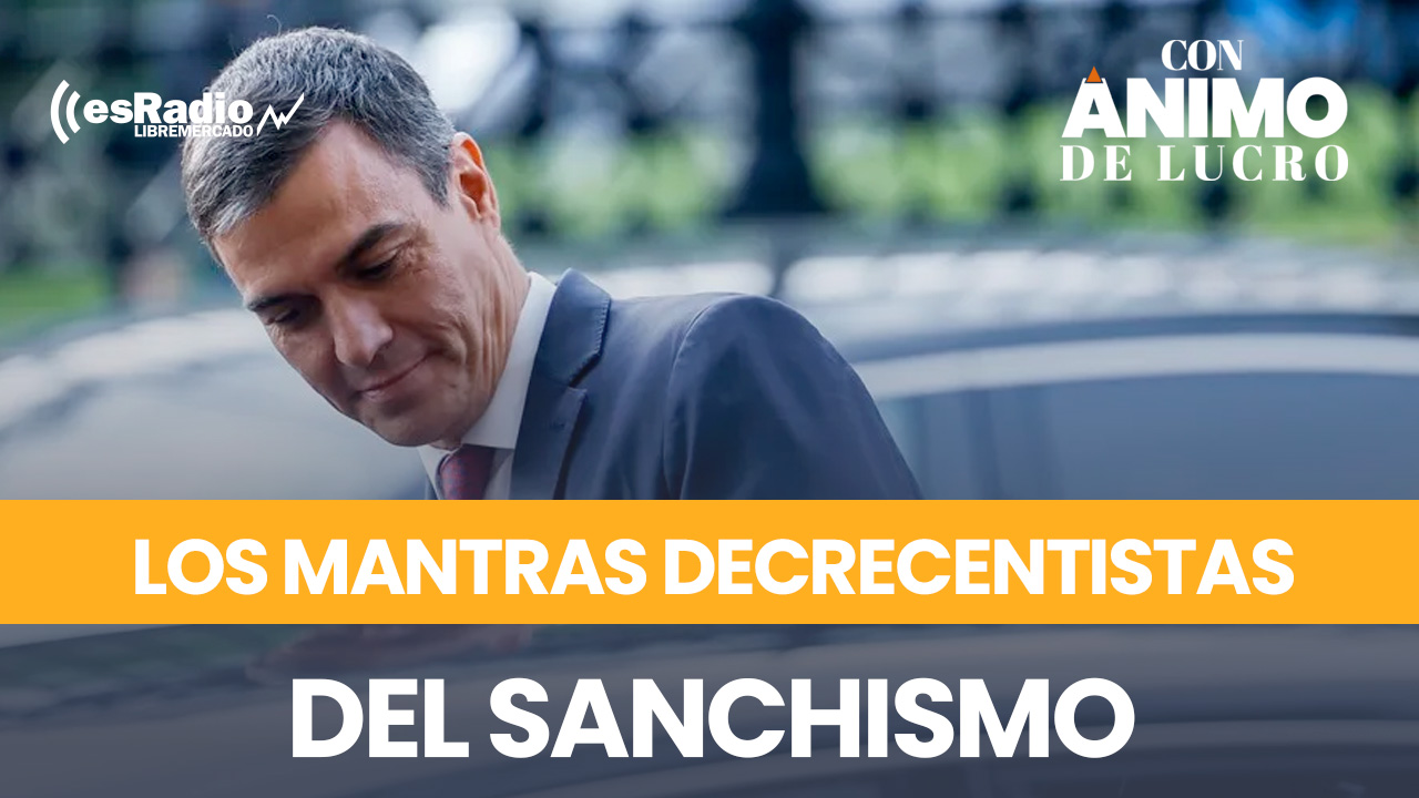 Desmontamos todos los mantras decrecentistas que patrocina el sanchismo