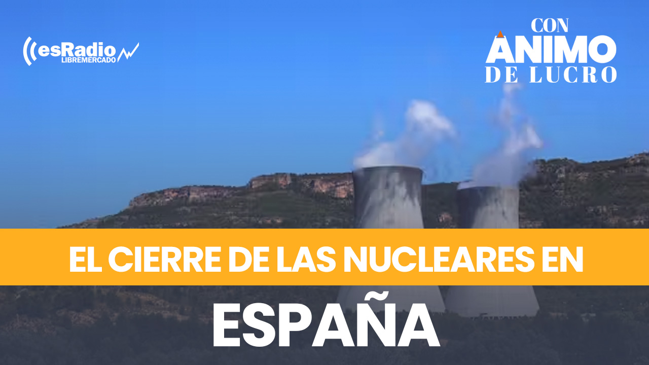 Con Ánimo de Lucro: El Gobierno condena a España a cortes de suministro con su cruzada antinuclear