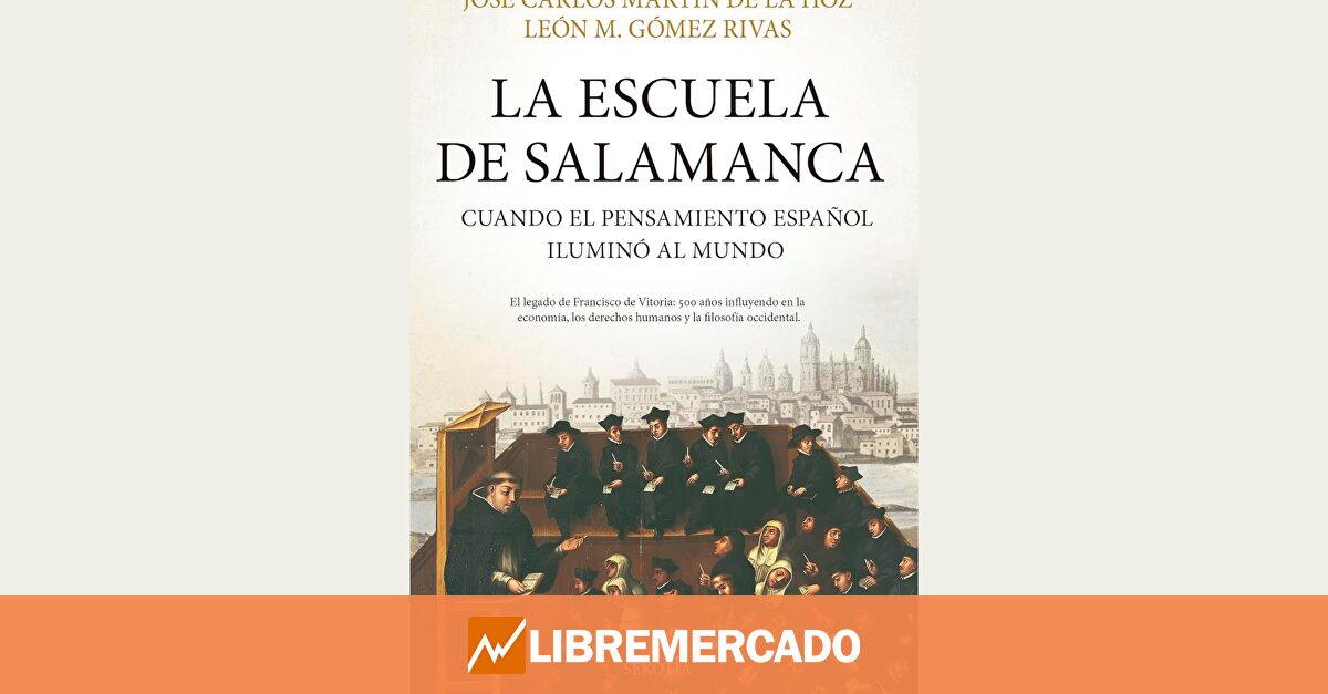 Escuela de Salamanca: cuando España lideró el pensamiento económico, político y jurídico global