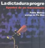 La dictadura progre, denunciada por Pablo Molina