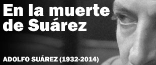 En la muerte de Suárez (1932-2014)